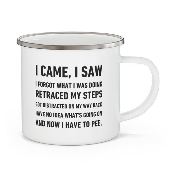 Forgetful Adventurer: Hilarious 'I Came, I Saw, I Forgot' Enamel Camping Mug 12oz Fun Essential