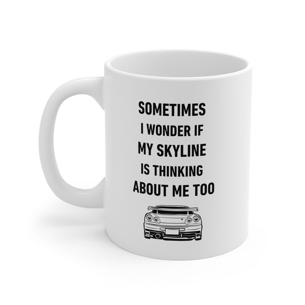 Sometimes I Wonder If My Skyline Is Thinking About Me Too Mug | Funny JDM Ceramic Mug | 11oz, 15oz, 20oz